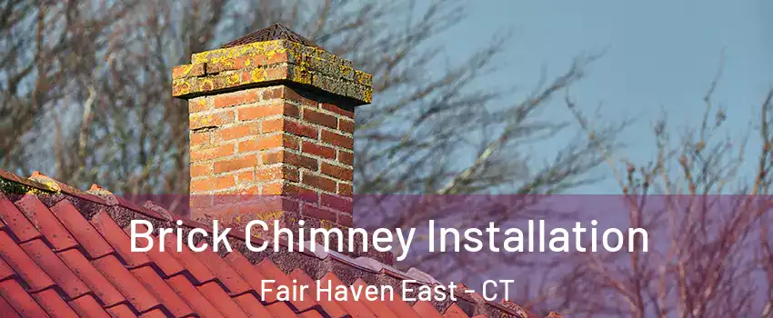 Brick Chimney Installation Fair Haven East - CT