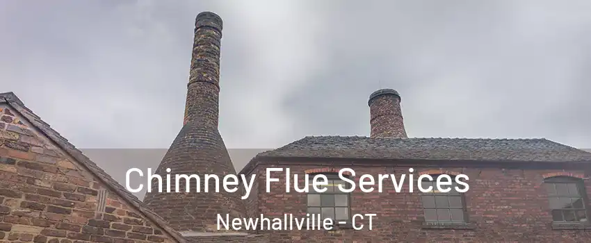 Chimney Flue Services Newhallville - CT