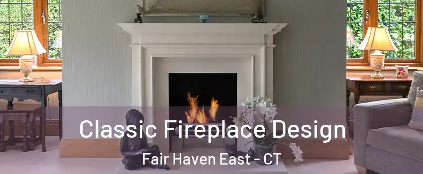 Classic Fireplace Design Fair Haven East - CT