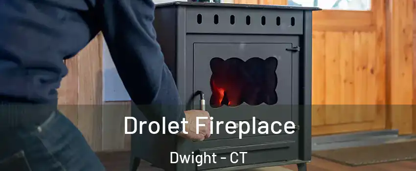 Drolet Fireplace Dwight - CT