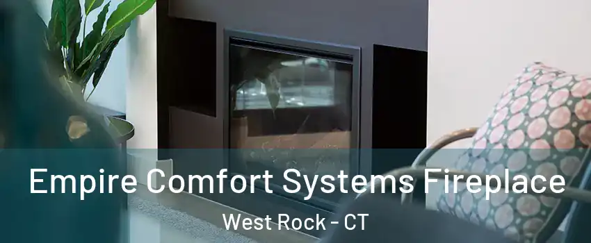 Empire Comfort Systems Fireplace West Rock - CT