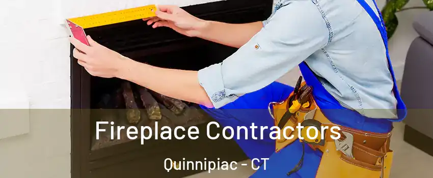 Fireplace Contractors Quinnipiac - CT