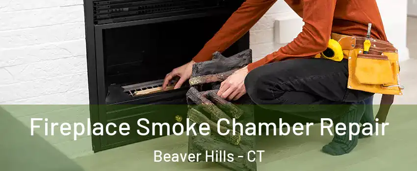 Fireplace Smoke Chamber Repair Beaver Hills - CT