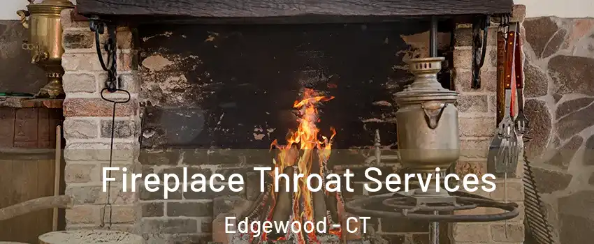 Fireplace Throat Services Edgewood - CT