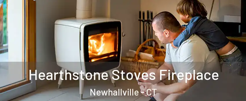 Hearthstone Stoves Fireplace Newhallville - CT