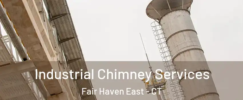 Industrial Chimney Services Fair Haven East - CT