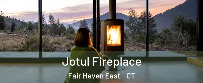 Jotul Fireplace Fair Haven East - CT