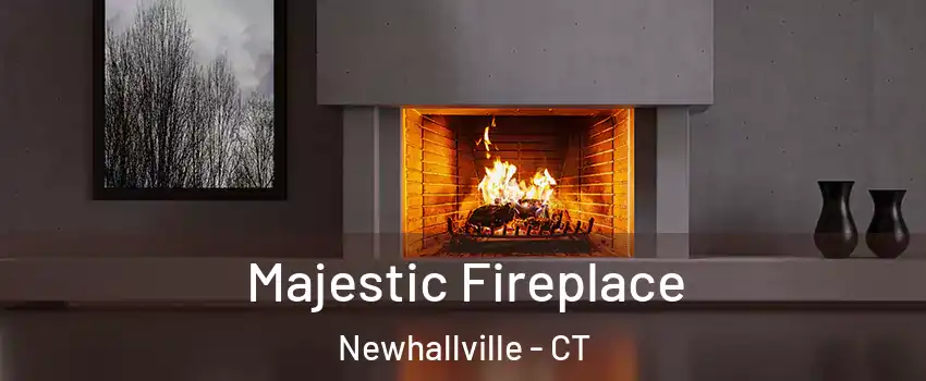 Majestic Fireplace Newhallville - CT