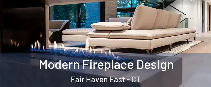 Modern Fireplace Design Fair Haven East - CT