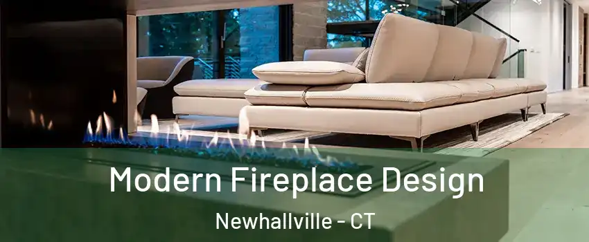 Modern Fireplace Design Newhallville - CT