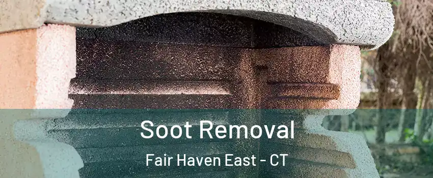 Soot Removal Fair Haven East - CT