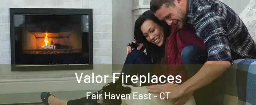 Valor Fireplaces Fair Haven East - CT