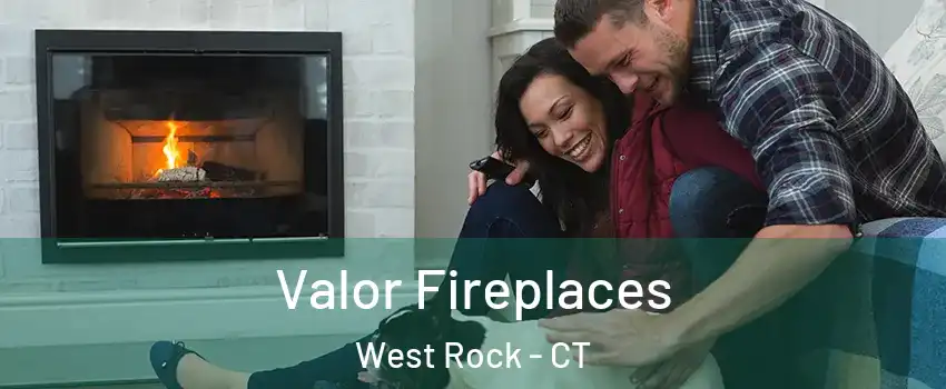 Valor Fireplaces West Rock - CT